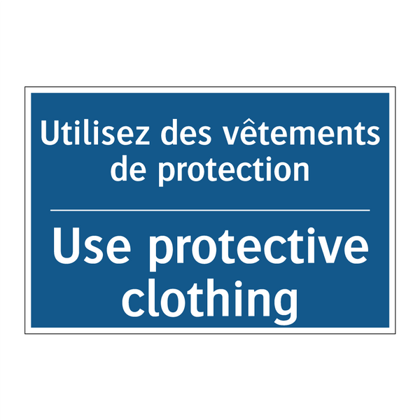 Utilisez des vêtements de protection /.../ - Use protective clothing