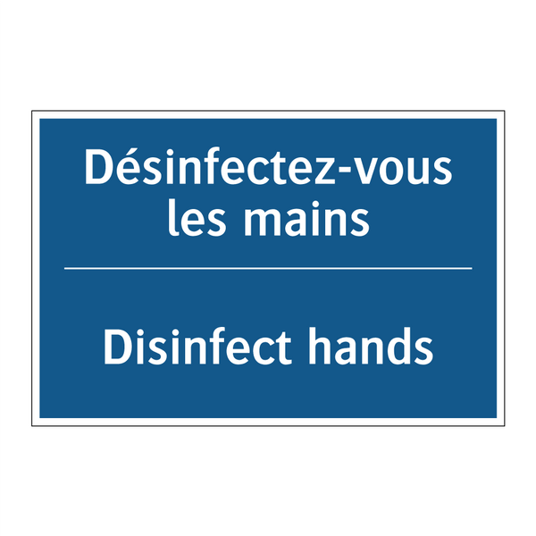 Désinfectez-vous les mains - Disinfect hands