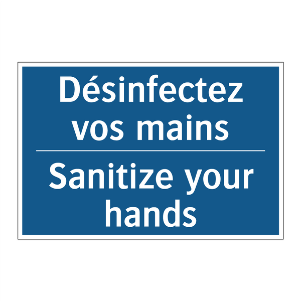 Désinfectez vos mains - Sanitize your hands