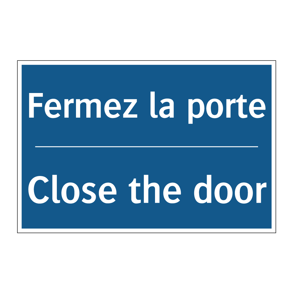 Fermez la porte - Close the door