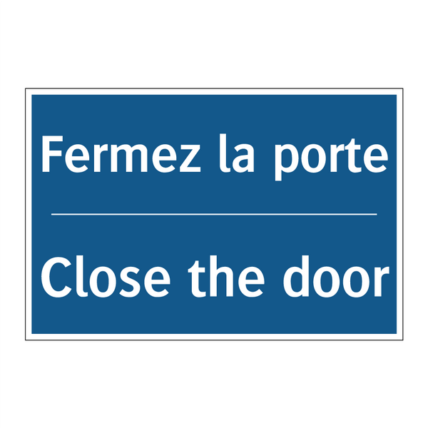 Fermez la porte - Close the door