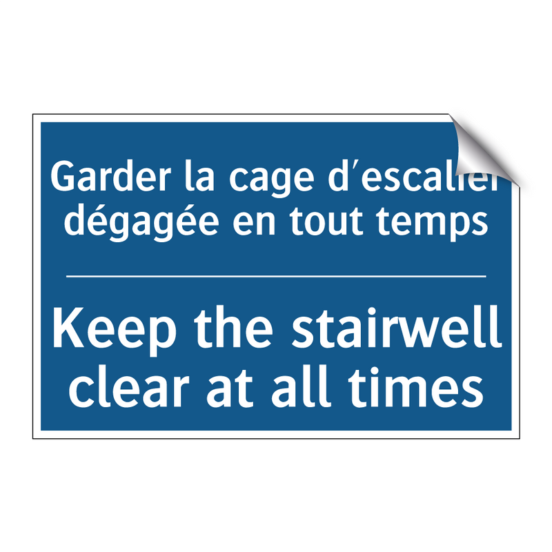 Garder la cage d'escalier dégagée  /.../ - Keep the stairwell clear at all  /.../