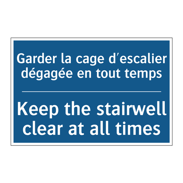 Garder la cage d'escalier dégagée  /.../ - Keep the stairwell clear at all  /.../