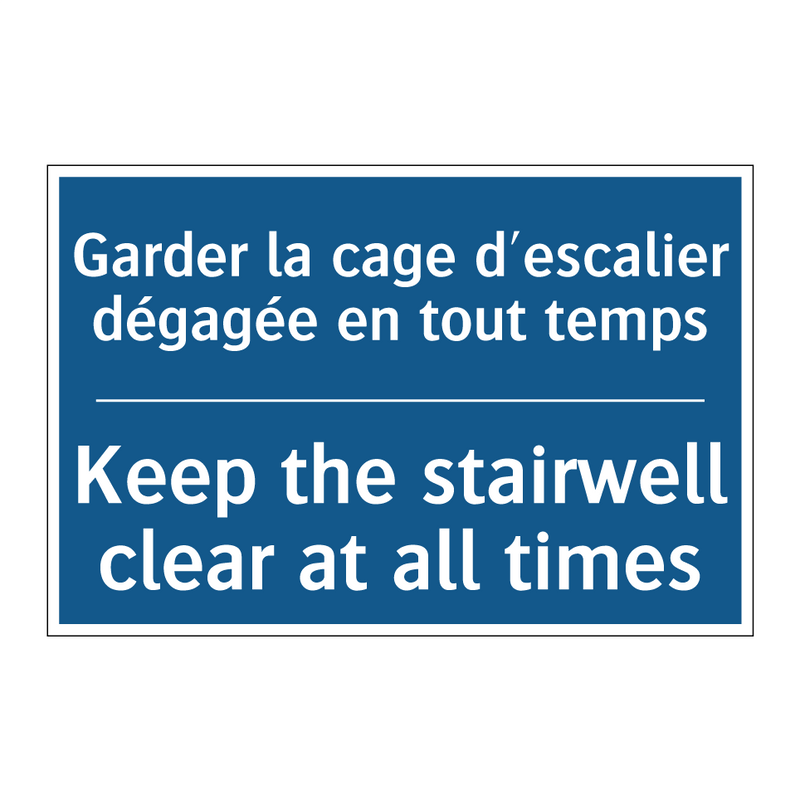 Garder la cage d'escalier dégagée  /.../ - Keep the stairwell clear at all  /.../