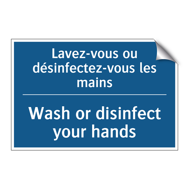 Lavez-vous ou désinfectez-vous  /.../ - Wash or disinfect your hands