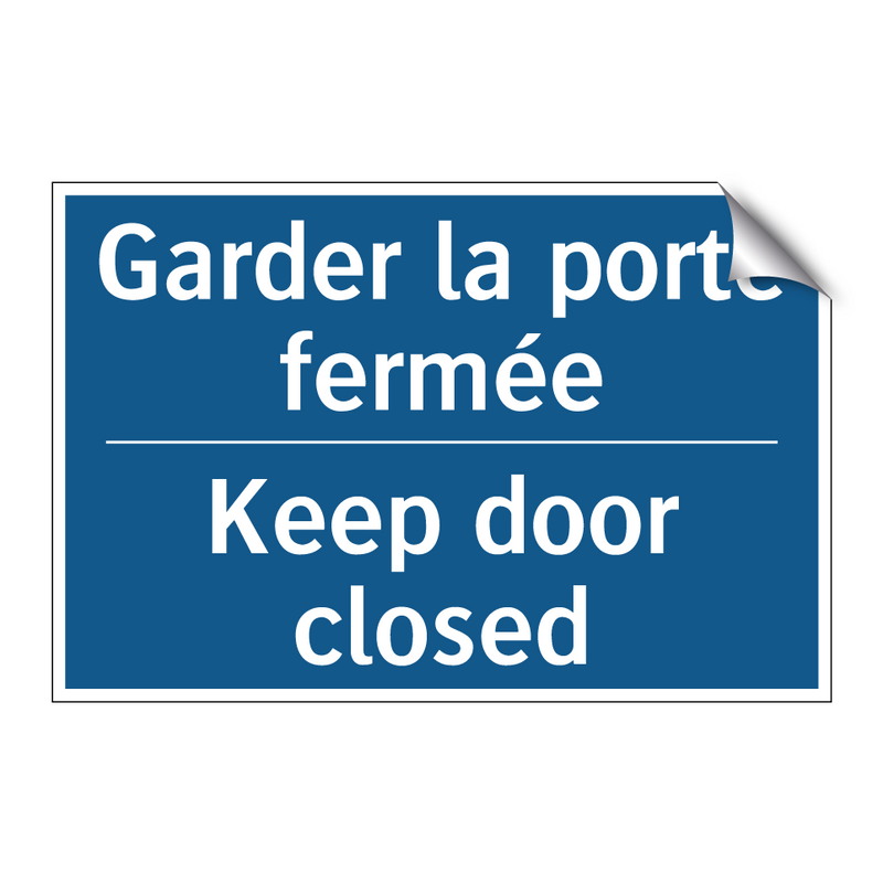 Garder la porte fermée - Keep door closed