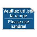 Veuillez utiliser la rampe - Please use handrail