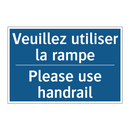 Veuillez utiliser la rampe - Please use handrail