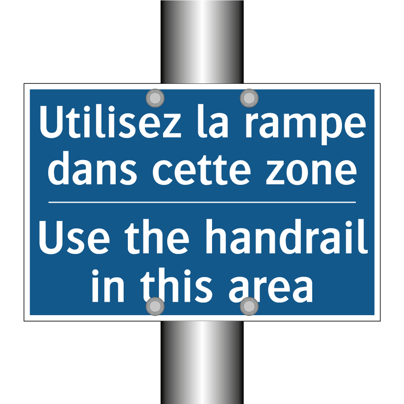Utilisez la rampe dans cette zone /.../ - Use the handrail in this area