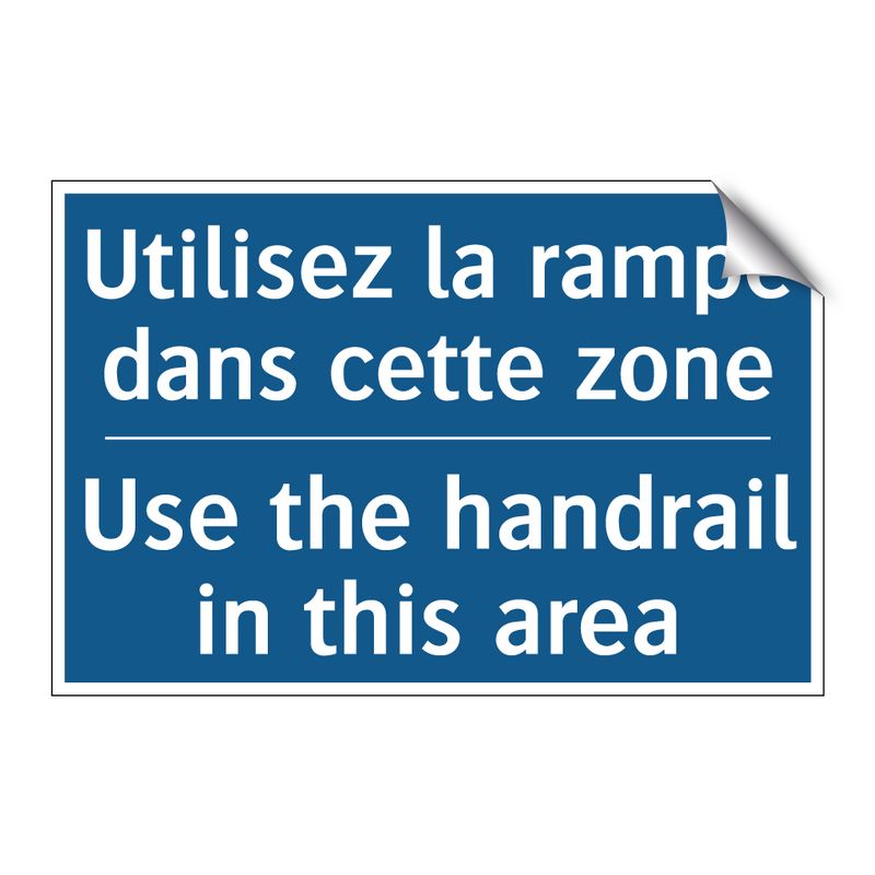 Utilisez la rampe dans cette zone /.../ - Use the handrail in this area