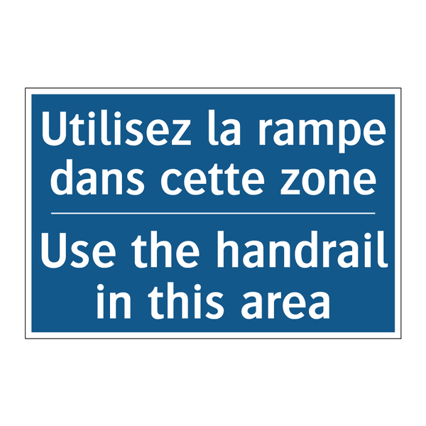 Utilisez la rampe dans cette zone /.../ - Use the handrail in this area