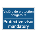 Visière de protection obligatoire /.../ - Protective visor mandatory