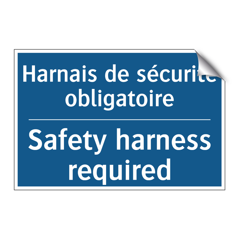 Harnais de sécurité obligatoire /.../ - Safety harness required