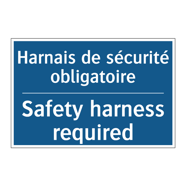 Harnais de sécurité obligatoire /.../ - Safety harness required
