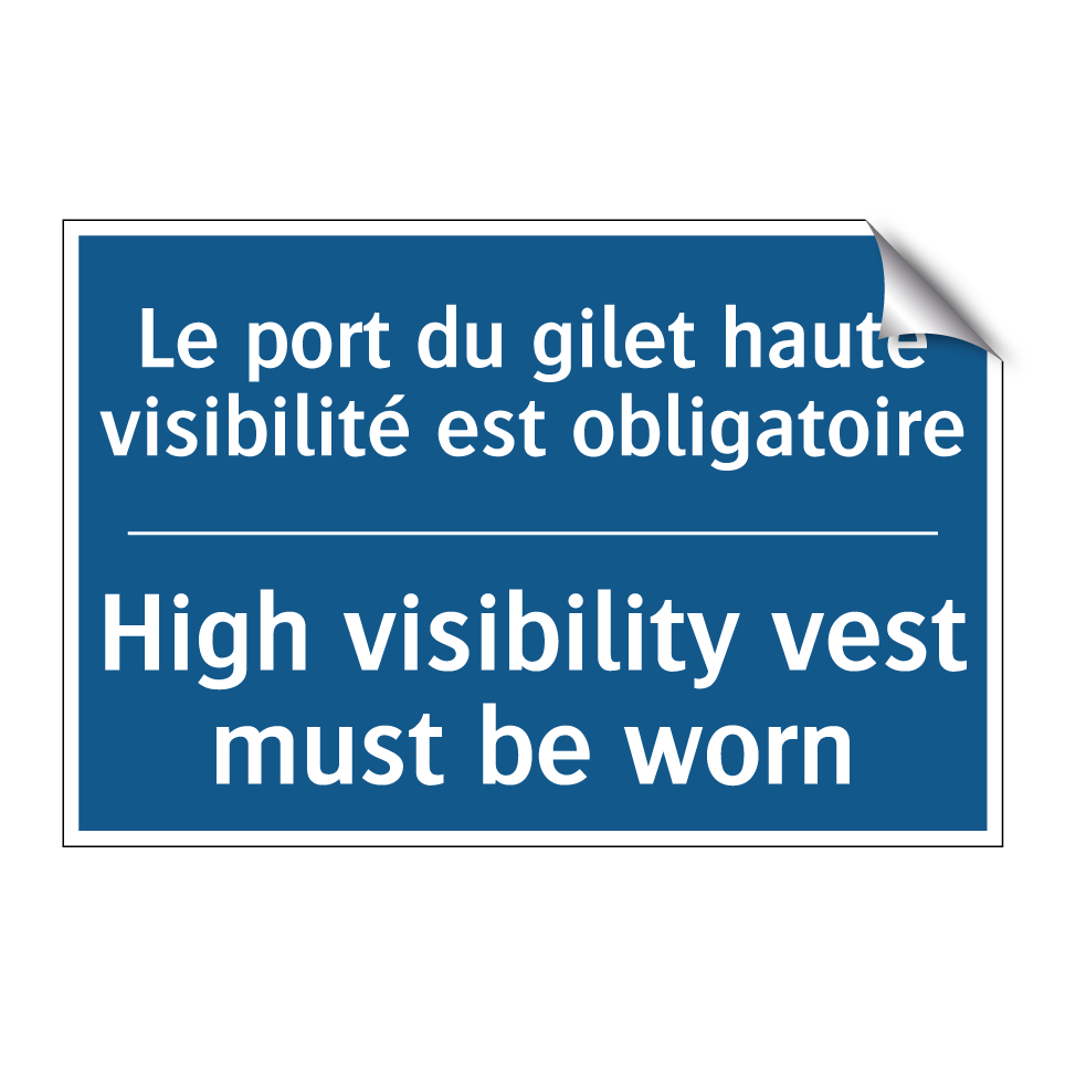 Le port du gilet haute visibilité  /.../ - High visibility vest must be worn /.../