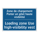 Zone de chargement Porter un gilet  /.../ - Loading zone Use high-visibility  /.../