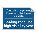 Zone de chargement Porter un gilet  /.../ - Loading zone Use high-visibility  /.../