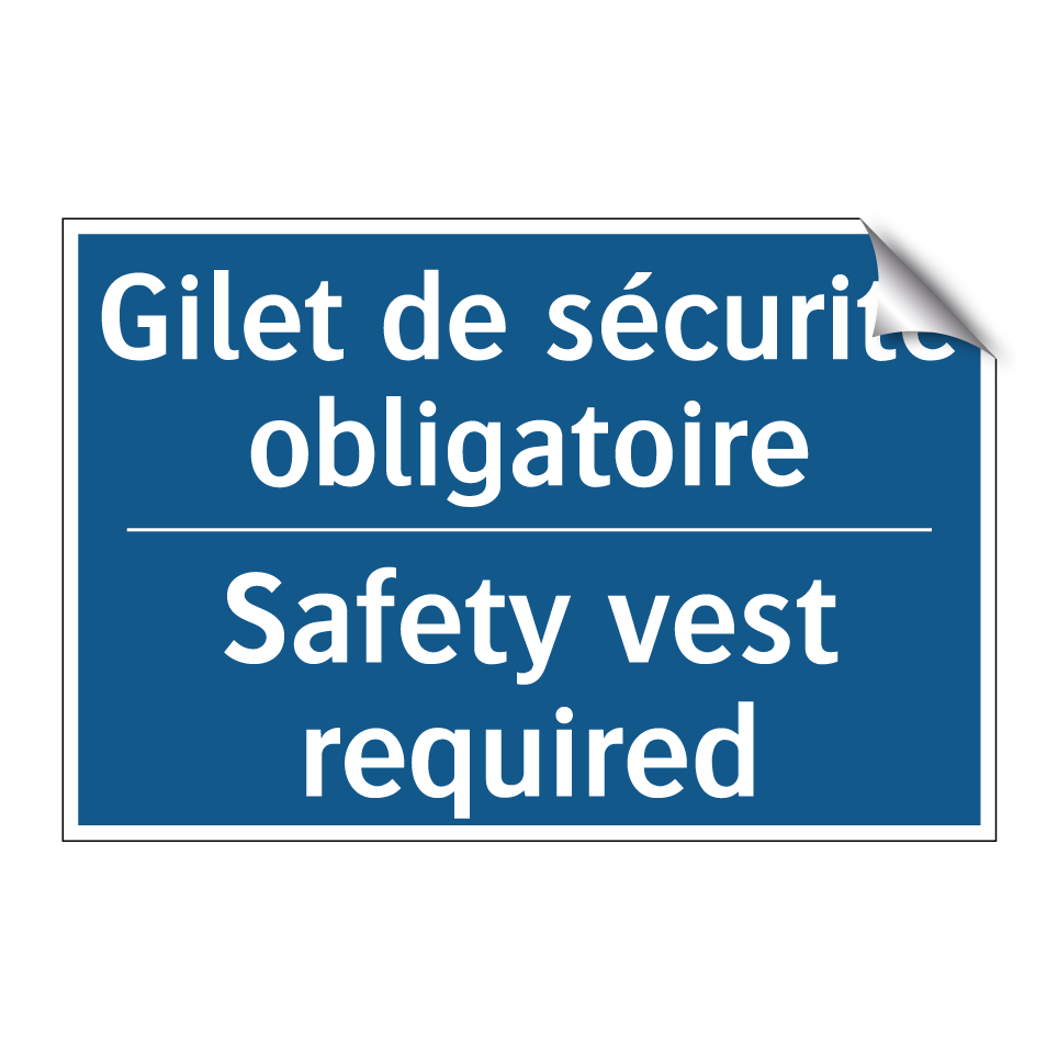 Gilet de sécurité obligatoire - Safety vest required