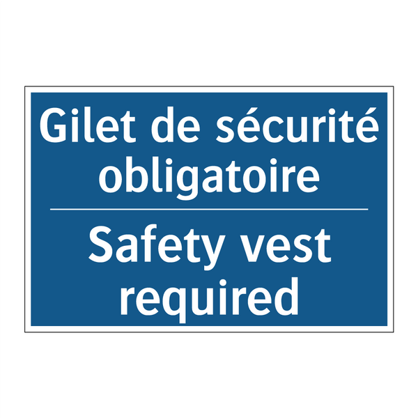 Gilet de sécurité obligatoire - Safety vest required