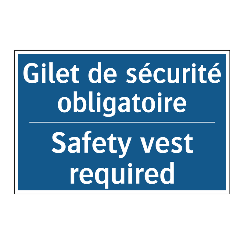 Gilet de sécurité obligatoire - Safety vest required