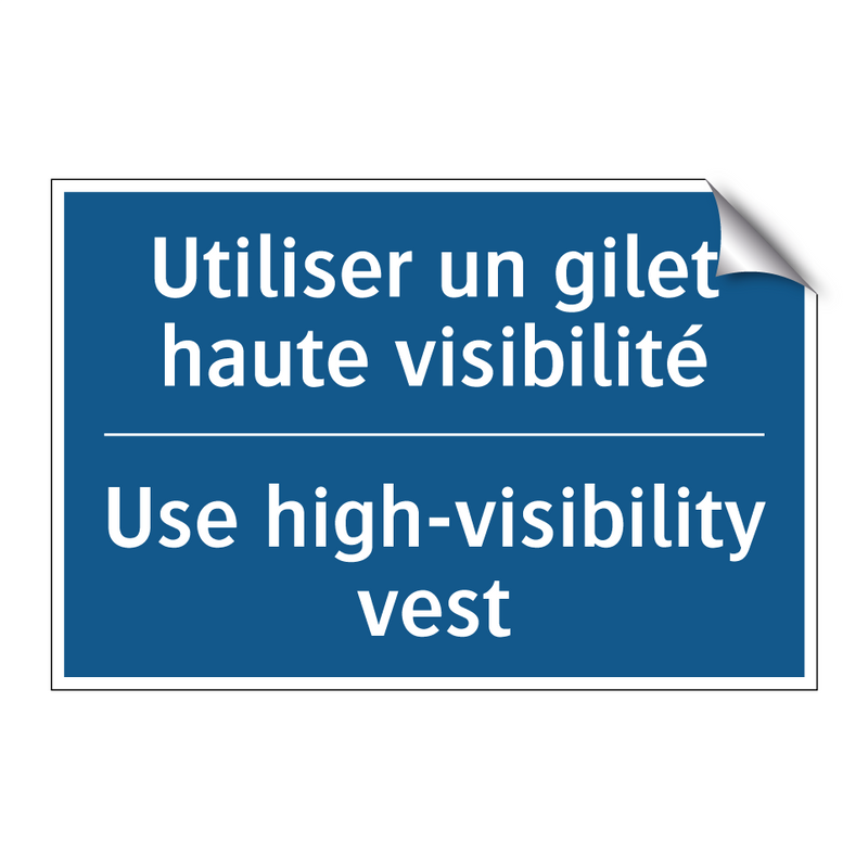 Utiliser un gilet haute visibilité /.../ - Use high-visibility vest
