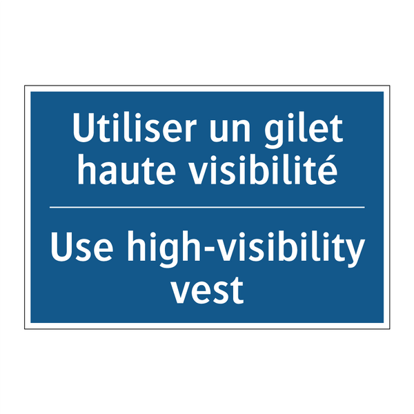 Utiliser un gilet haute visibilité /.../ - Use high-visibility vest