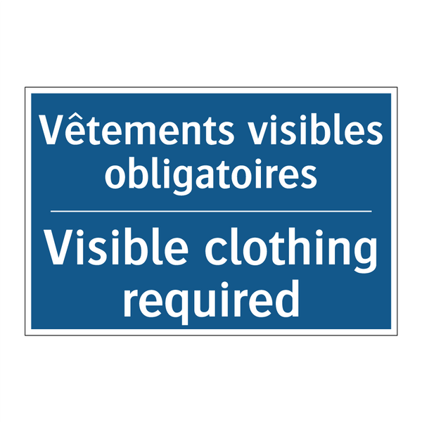 Vêtements visibles obligatoires /.../ - Visible clothing required