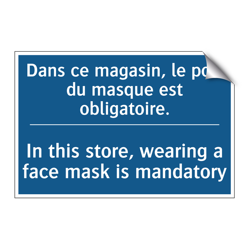 Dans ce magasin, le port du masque  /.../ - In this store, wearing a face  /.../