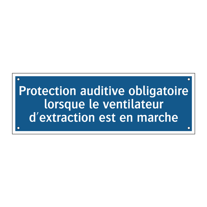 Protection auditive obligatoire lorsque le ventilateur d'extraction est en marche