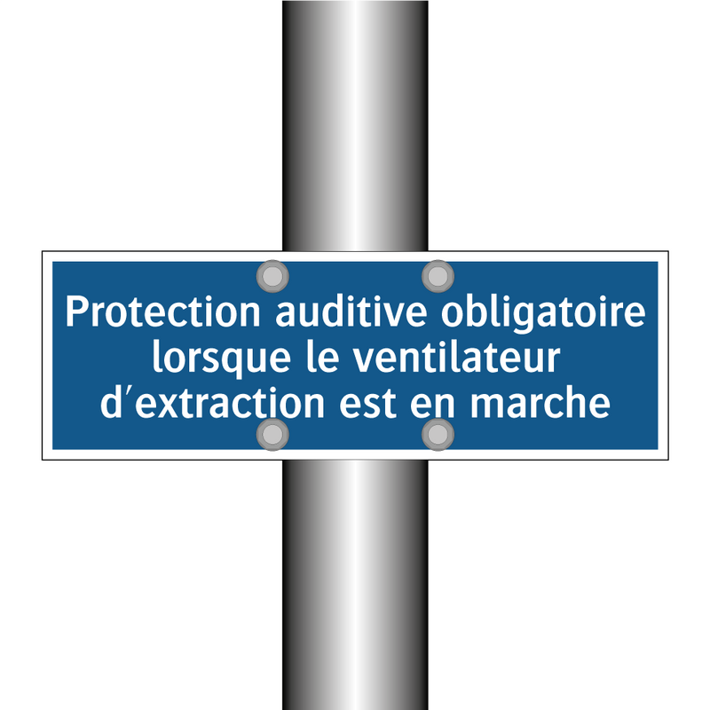 Protection auditive obligatoire lorsque le ventilateur d'extraction est en marche