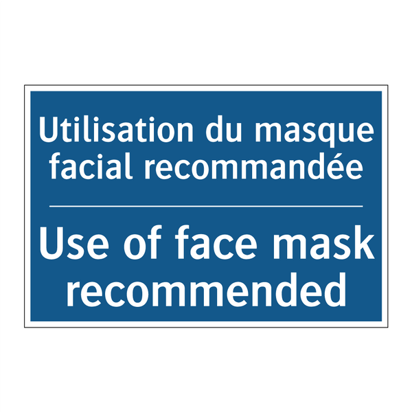 Utilisation du masque facial recommandée /.../ - Use of face mask recommended