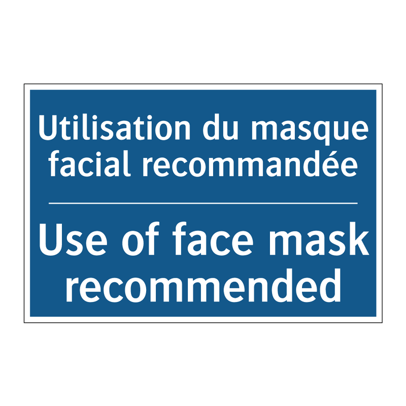Utilisation du masque facial recommandée /.../ - Use of face mask recommended