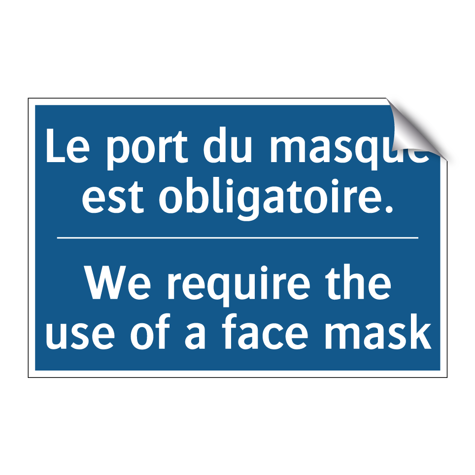 Le port du masque est obligatoire. /.../ - We require the use of a face mask /.../