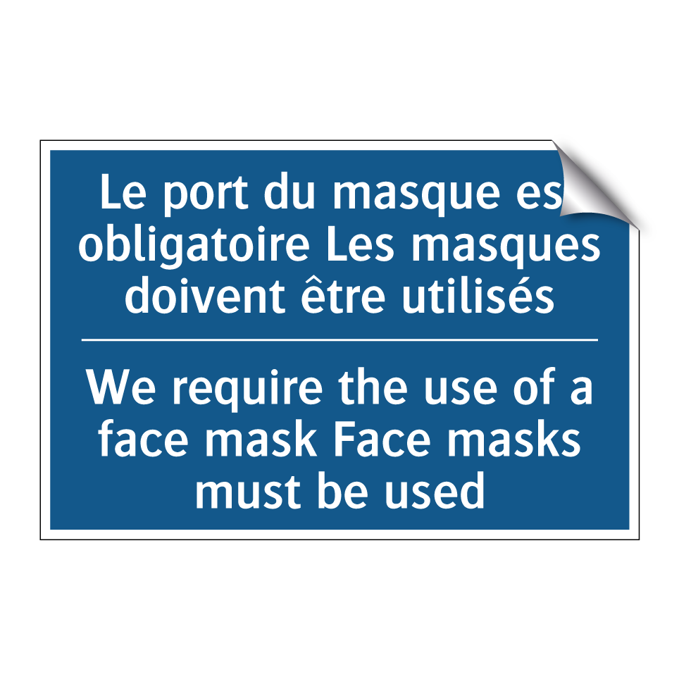 Le port du masque est obligatoire  /.../ - We require the use of a face mask  /.../