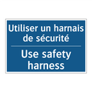 Utiliser un harnais de sécurité /.../ - Use safety harness