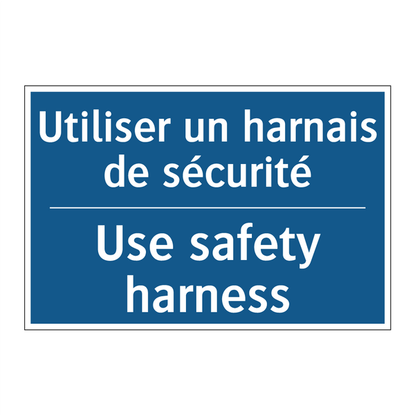 Utiliser un harnais de sécurité /.../ - Use safety harness
