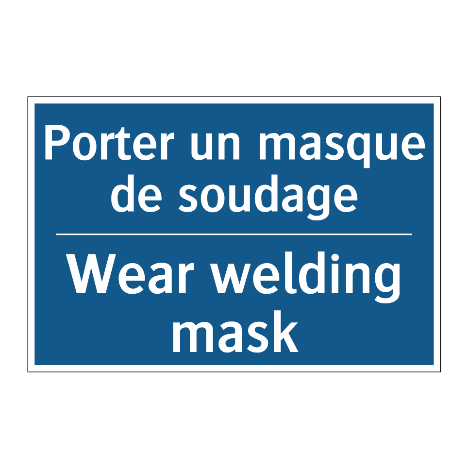 Porter un masque de soudage - Wear welding mask