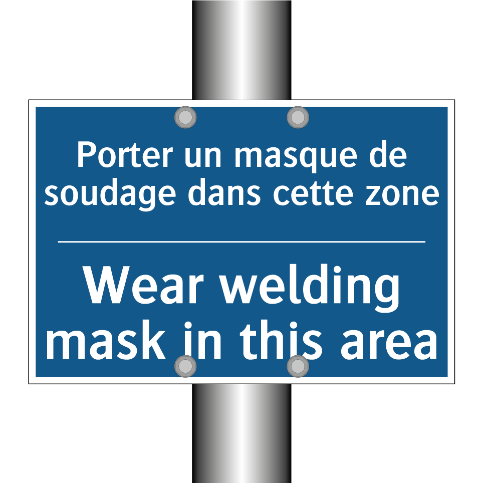 Porter un masque de soudage dans  /.../ - Wear welding mask in this area