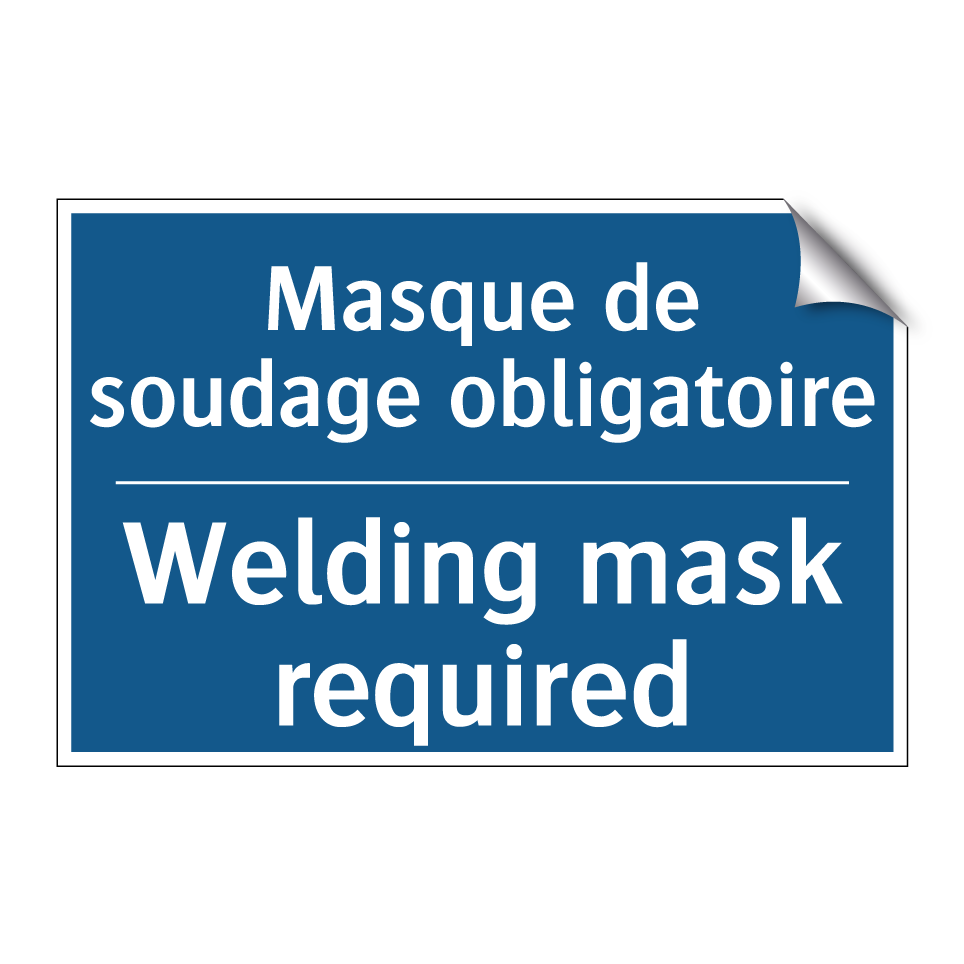 Masque de soudage obligatoire - Welding mask required