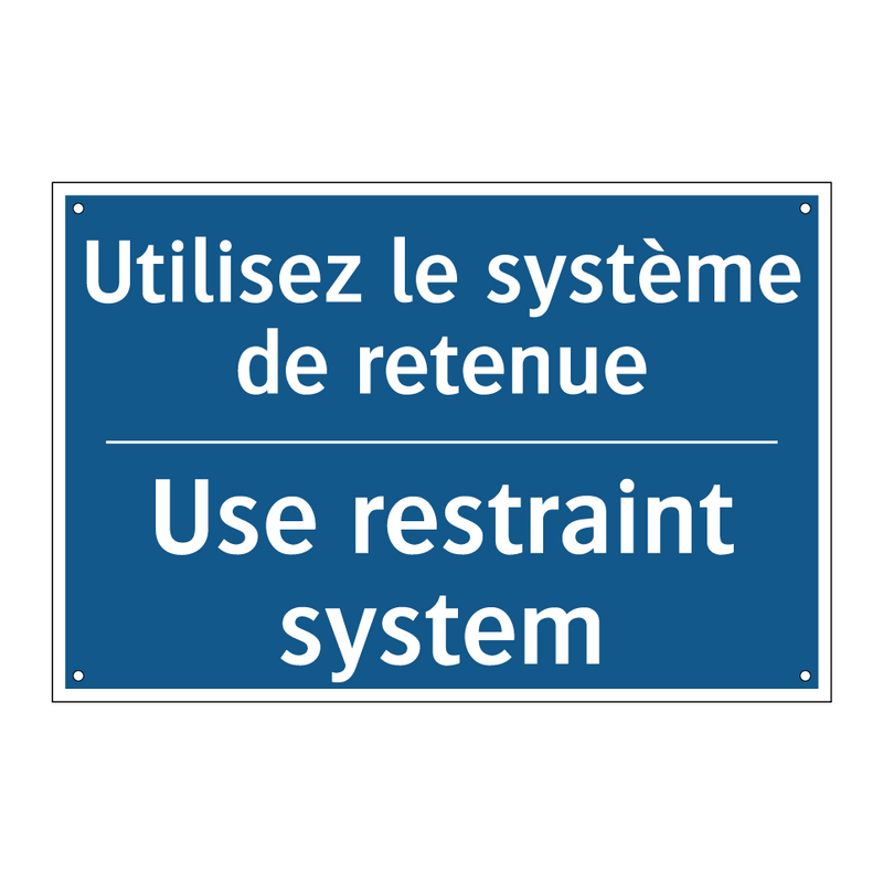 Utilisez le système de retenue - Use restraint system