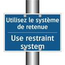 Utilisez le système de retenue - Use restraint system