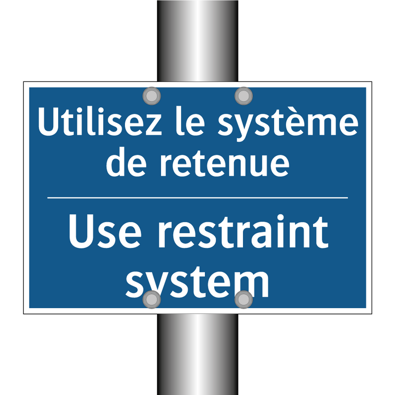 Utilisez le système de retenue - Use restraint system