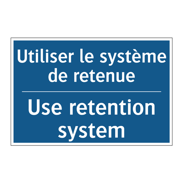 Utiliser le système de retenue - Use retention system