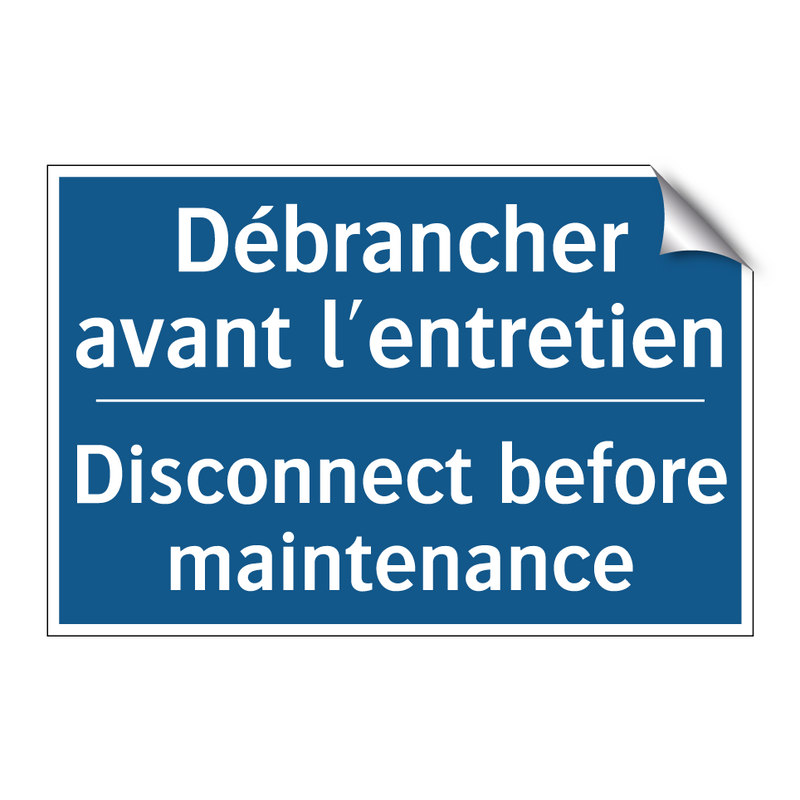 Débrancher avant l'entretien - Disconnect before maintenance