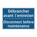 Débrancher avant l'entretien - Disconnect before maintenance