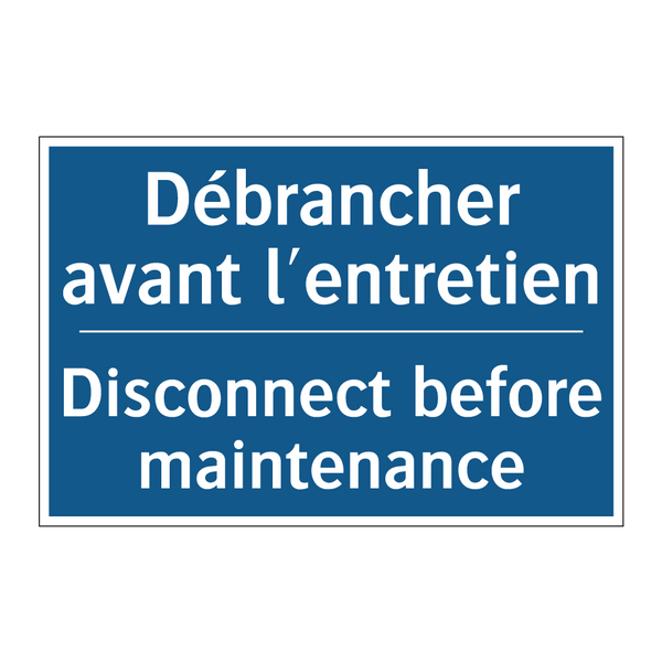 Débrancher avant l'entretien - Disconnect before maintenance