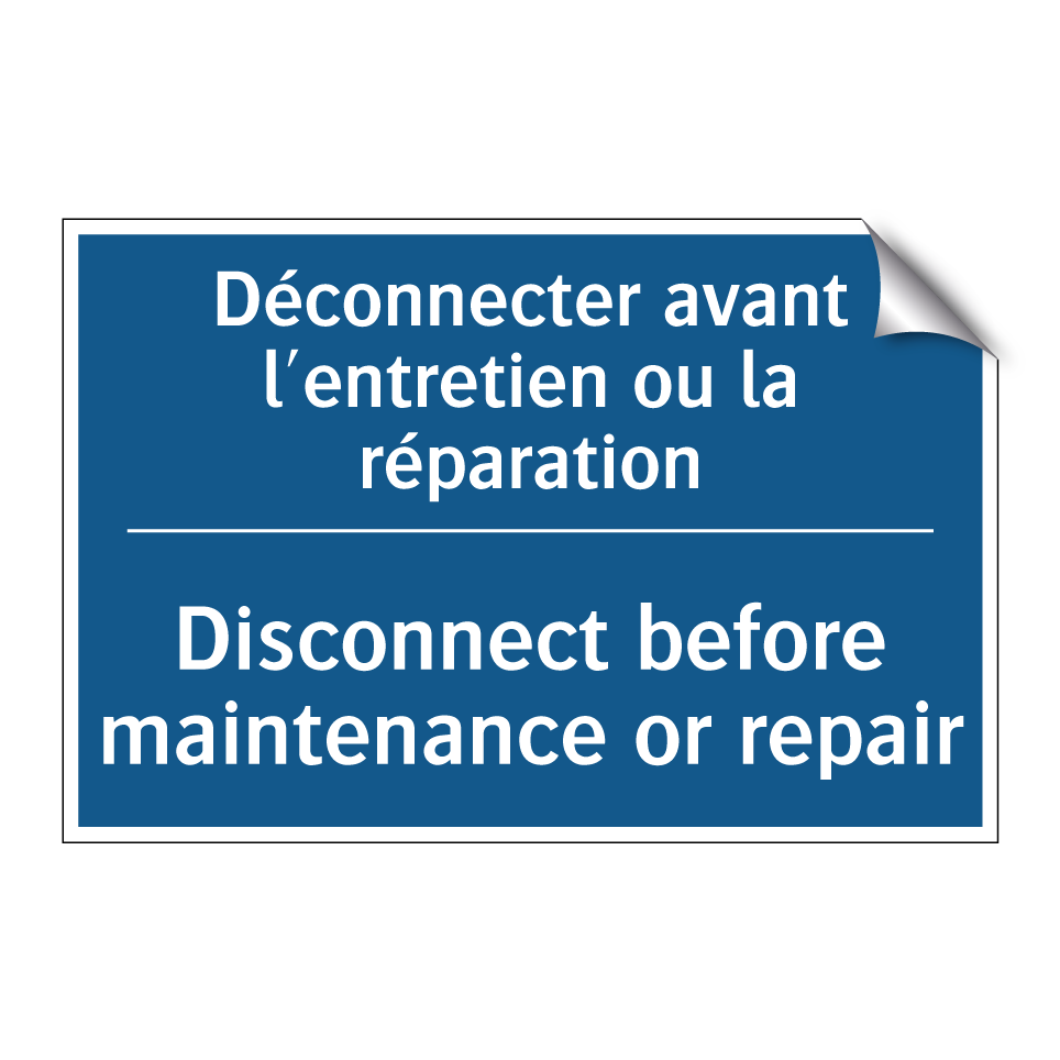 Déconnecter avant l'entretien  /.../ - Disconnect before maintenance  /.../
