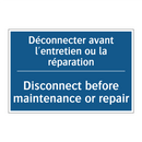 Déconnecter avant l'entretien  /.../ - Disconnect before maintenance  /.../