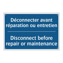 Déconnecter avant réparation ou  /.../ - Disconnect before repair or maintenance /.../