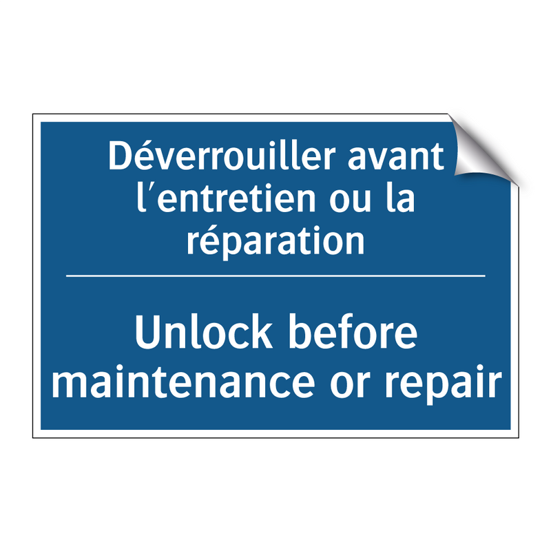 Déverrouiller avant l'entretien  /.../ - Unlock before maintenance or repair /.../